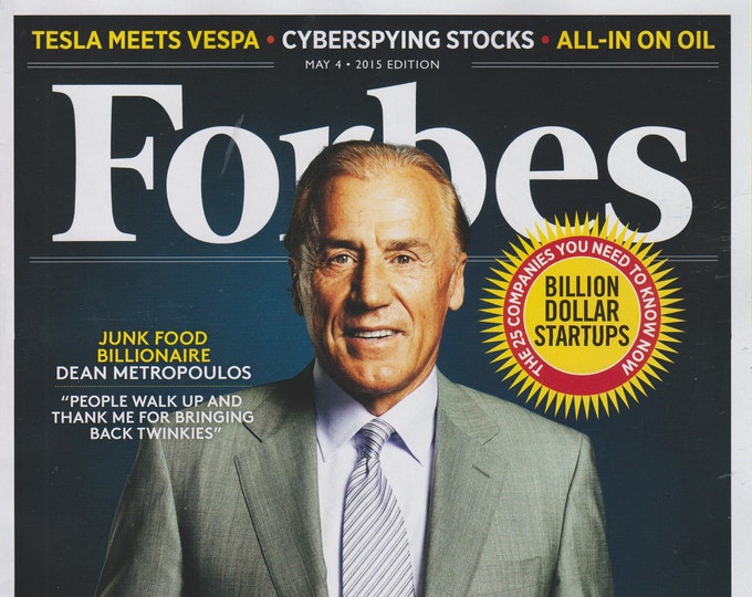 Forbes May 4, 2015 Junk Food Billionaire Dean Metropoulos, Billion Dollar Startups, Cyberspying Stocks (Magazine:  Business, Finance)