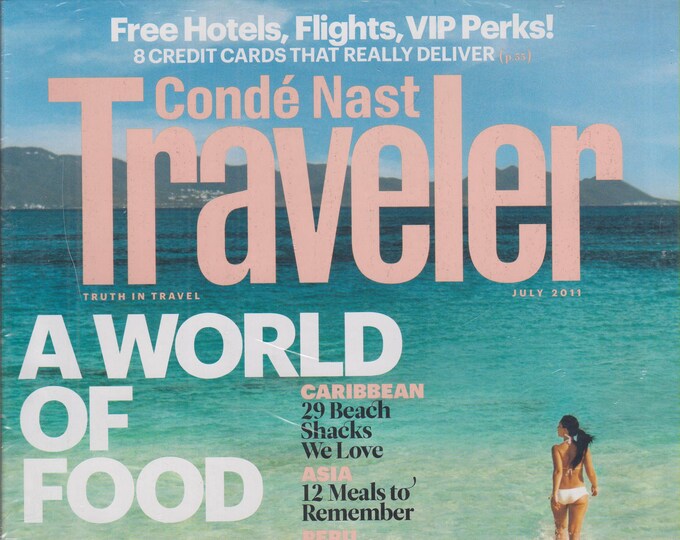 Conde Nast Traveler July 2011 A World of Food Asia, Caribbean, Peru, England (Magazine: Travel)