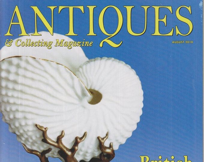 Antiques & Collecting August 2010 British Ceramics; Afghanistan's Hidden Treasures; California Cleminsons (Magazine: Antiques, Collectibles)