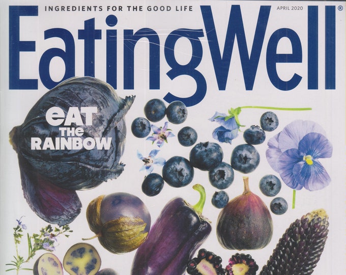 Eating Well April 2020 Eat the Rainbow  Naturally Colored Desserts, Oregon Truffles (Magazine: Cooking, Healthy Recipes)