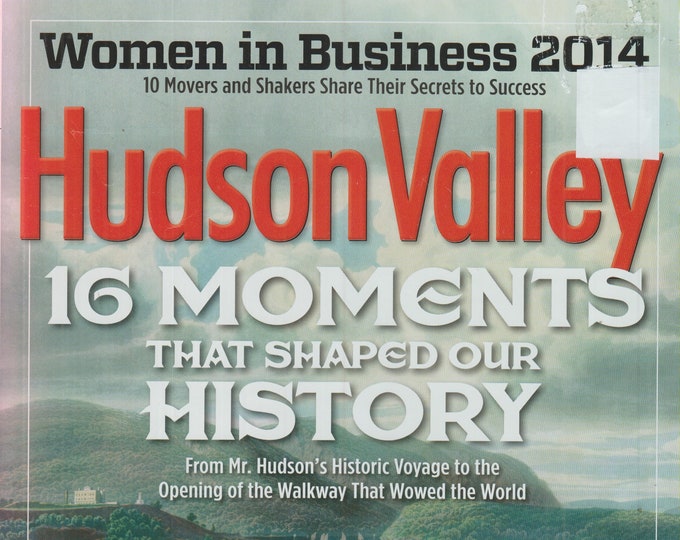 Hudson Valley December 2014 16 Moments That Shaped Our History  (Magazine: Travel, Hudson Valley NY)