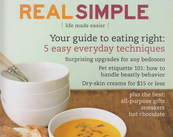 Real Simple February 2006 Your Guide to Eating Right - 5 Easy Everyday Techniques (Magazine: Home & Garden)