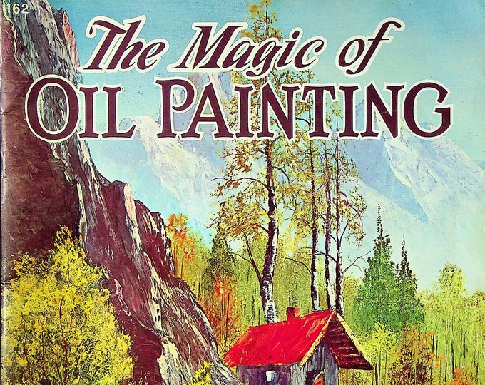 The Magic of Oil Painting A Walter T Foster Publication No. 162 (Staple Bound, Art Instructions)