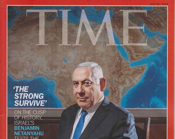 Time July 22, 2019 Benjamin Netanyahu - The Strong Survive  (Magazine: Current Events, Nonfiction)