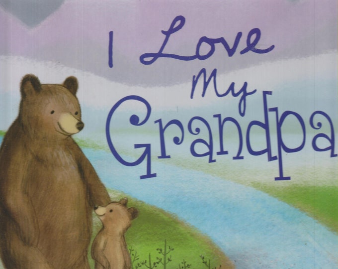 I Love My Grandpa by David Bedford and Brenna Vaughan  (Hardcover, Children's   (Hardcover, Children's Picture Book)  2018