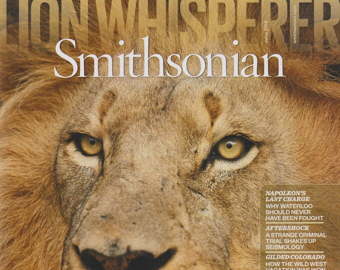Smithsonian June 2015 Lion Whisperer (Magazine: History, General Interest)