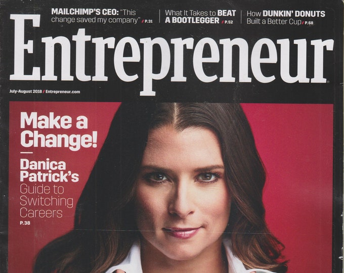 Entrepreneur July-August 2018 Make A Change! Danica Patrick's Guide to Switching Careers (Magazine, Business)