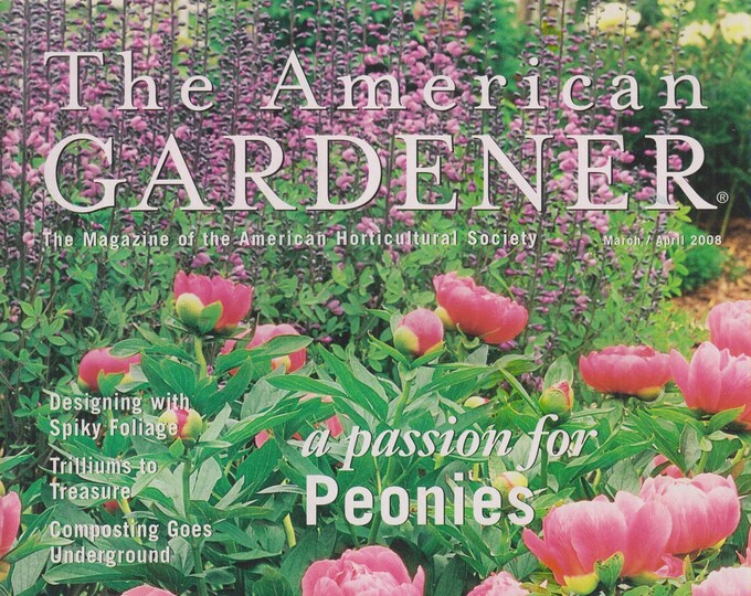 The American Gardener March April  2008 A Passion for Peonies (Magazine: Gardening)