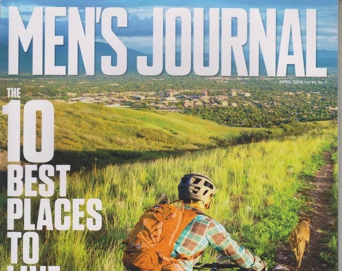 Men's Journal  April 2016 The 10 Best Places To Live (Magazine: Men's)