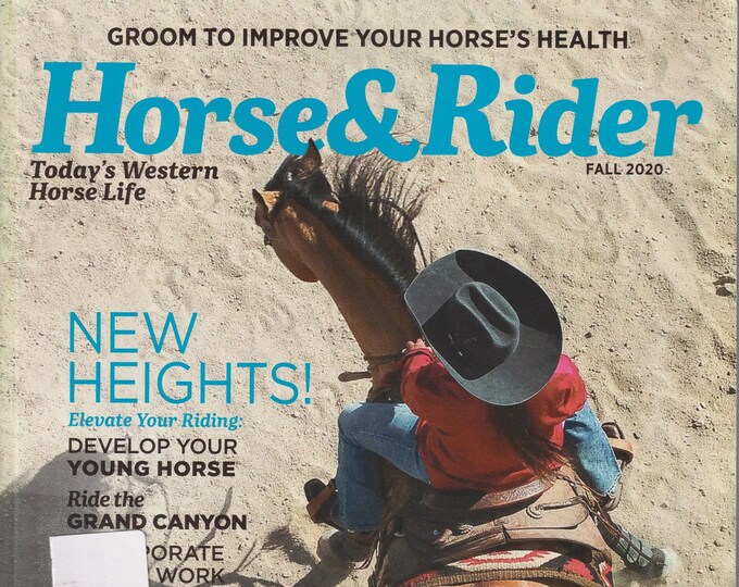 Horse & Rider Fall 2020 New Heights! Elevate Your Riding  (Magazine: Outdoor Recreation)