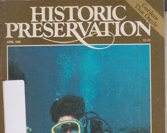 Historic Preservation April 1985 Historic Shipwrecks,  Gracie Mansion, Camden Plantation (Magazine: Home Restoration, Historic Preservation)