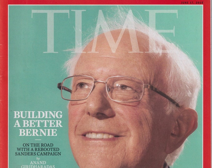 Time June 17, 2019 Building a Better Bernie Sanders  (Magazine: Current Events, Nonfiction)