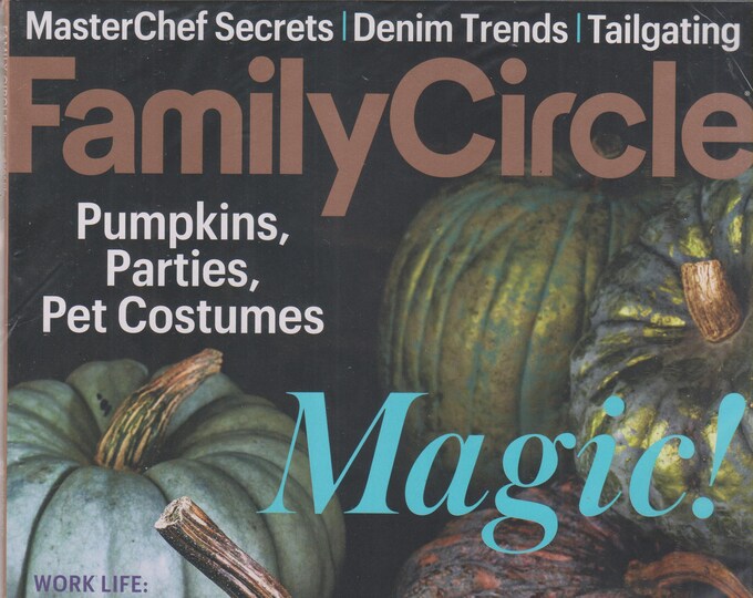 Family Circle October 2017 Magic! Pumpkins, Parties, Pet Costumes, Halloween (Magazine: Home & Garden)