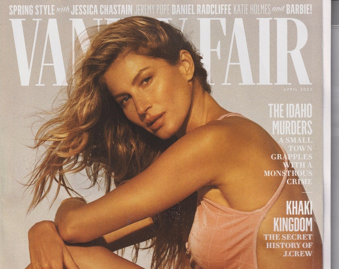 Vanity Fair  April 2023 Gisele, J.Crew, Jessica Chastain, Jeremy Pope (Magazine: General Interest)
