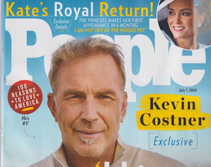People July 1, 2024 Kevin Costner, 100 Reasons to Love America, Princess Kate (Magazine: Celebrity, Gossip)
