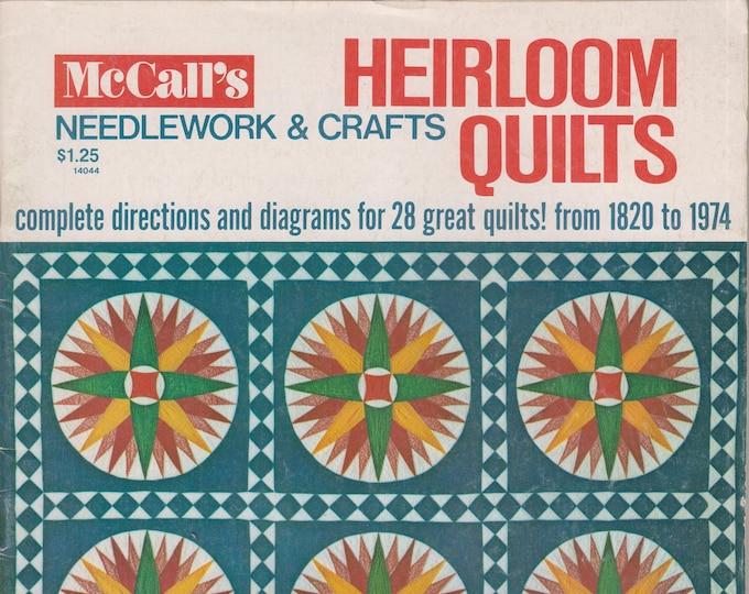 Heirloom Quilts McCall's Needlework & Crafts Complete directions and diagrams for 28 great quilts from 1820 to 1974 (Magazine: Crafts) 1974