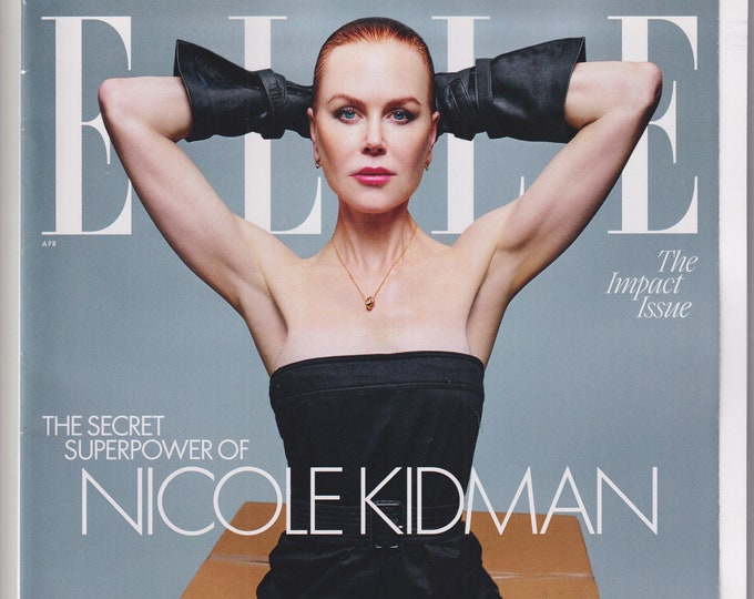 Elle April 2024 Nicole Kidman, The Impact Issue   (Magazine: Fashion)