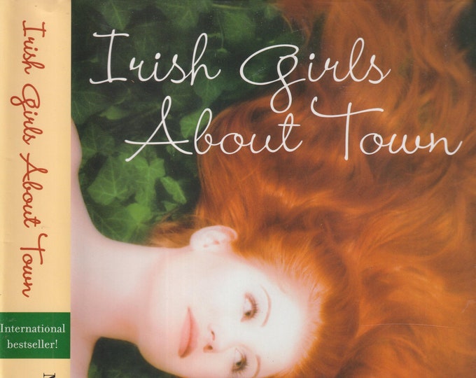 Irish Girls About Town By Maeve Binchy, Marian Keyes, Cathy Kelly and 13 Other Irish Women Authors(Hardcover, Fiction, Short Stories)  2006
