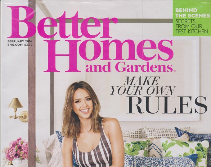 Better Homes and Gardens February 2016  Jessica Alba  Make Your Own Rules (Magazine, Home and Garden)