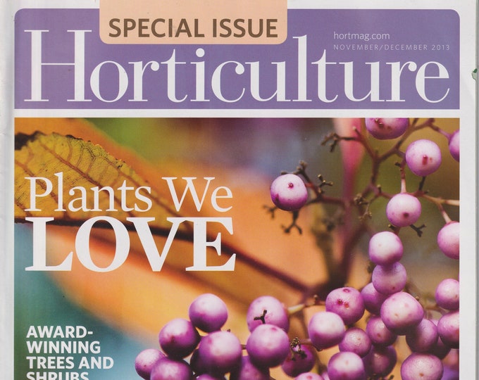 Horticulture November December 2013 Plants We Love Special Issue  (Magazine: Gardening)