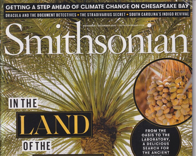 Smithsonian November December 2022 In The Land of Date Palms, Climate Change on Chesapeake Bay (Magazine: History, General Interest)