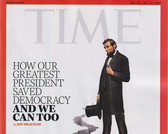 Time October 24-31, 2022 How Our Greatest President Saved Democracy and We Can Too (Magazine: Current Events, General Interest)