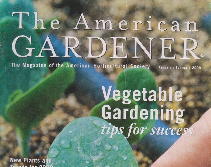 The American Gardener January February 2009 Vegetable Gardening Tips for Success  (Magazine: Gardening)