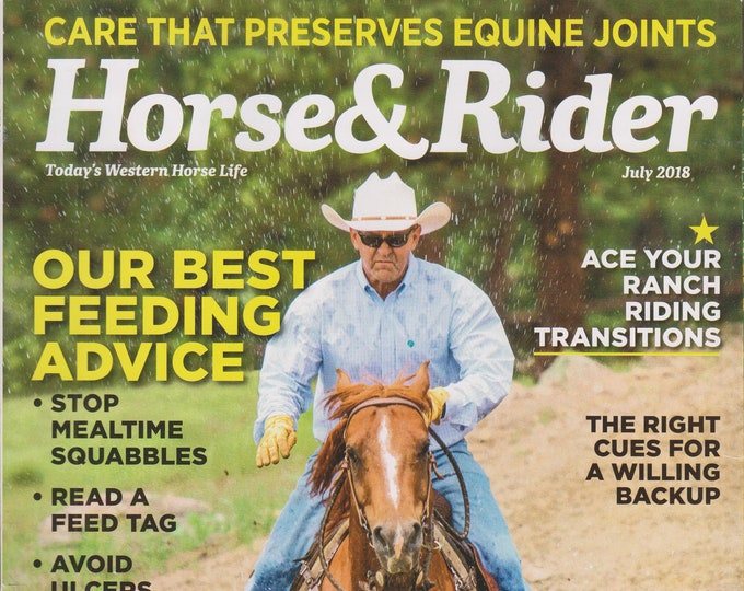 Horse & Rider July 2018 Our Best Feeding Advice (Magazine: Outdoor Recreation)