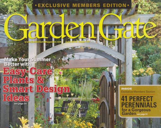 Garden Gate June 2014 Easy Care Plants & Smart Design Ideas, 41 Perfect Perennials, 1 Simple Path Planting - 3 Seasons (Magazine: Gardening)