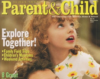 Scholastic Parent & Child Magazine - May/June 1997 - Family Activities, Family Field Trips, Weekend Activities