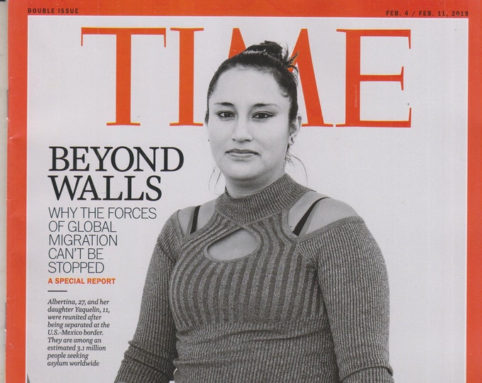 Time February 4 - 11, 2019 Albertina - Beyond Walls - Why The Forces of Global Migration Can't Be Stopped (Magazine, Current Events)