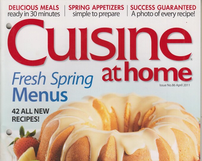 Cuisine at Home April 2011 Fresh Spring Menus  42 All New Recipes