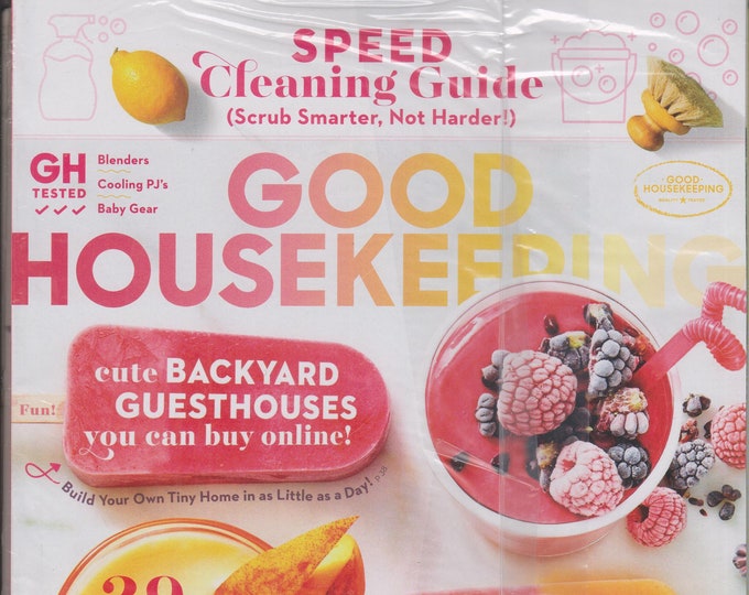 Good Housekeeping Magazine August 2019  Speed Cleaning, Backyard Guesthouses, Melt Body Fat (Magazine: Home & Garden)