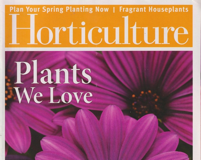 Horticulture November December 2011 Plants We Love, 2012's Hottest New Varieties, Plan Your Spring Planting Now, (Magazine: Gardening)