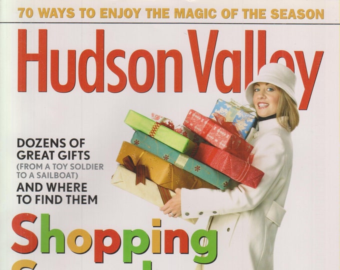 Hudson Valley December 2055 Shopping Spree! 70 Ways to Enjoy the Magic of the Season  (Magazine: Travel, Hudson Valley NY)