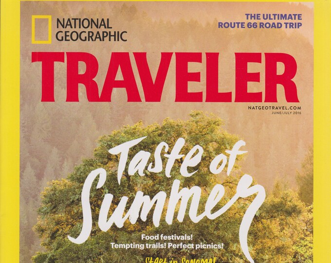 National Geographic Traveler June/July 2016 Taste of Summer Food Festivals! Tempting Trails! Perfect Picnics! (Magazine: Travel)