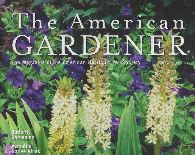 The American Gardener May June 2012 Spectacular Summer Bulbs, Butterfly Gardening   (Magazine: Gardening)