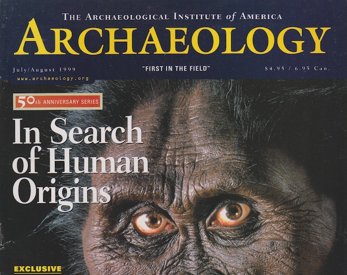 Archaeology July August 1999 In Search of Human Origins (Magazine, Archaeology, History)