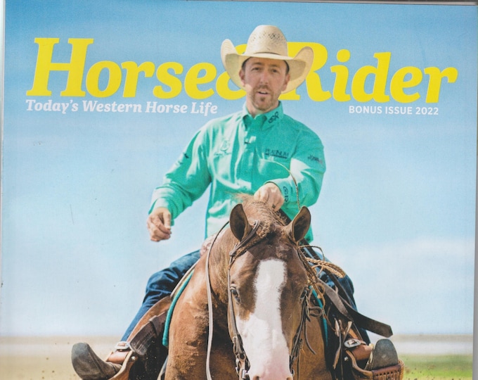 Horse & Rider Summer 2022  Summer Bonus Issue, Horse Show Prep, Antibiotic Stewardship, Versatility  (Magazine: Outdoor Recreation, Horses)