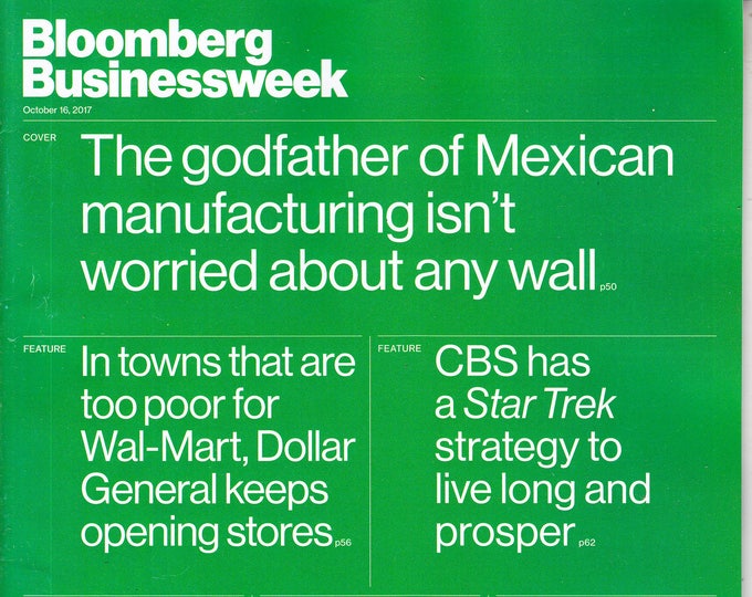 Bloomberg Businessweek October 16, 2017 The Godfather of Mexican Manufacturing Isn't Worried About Any Wall