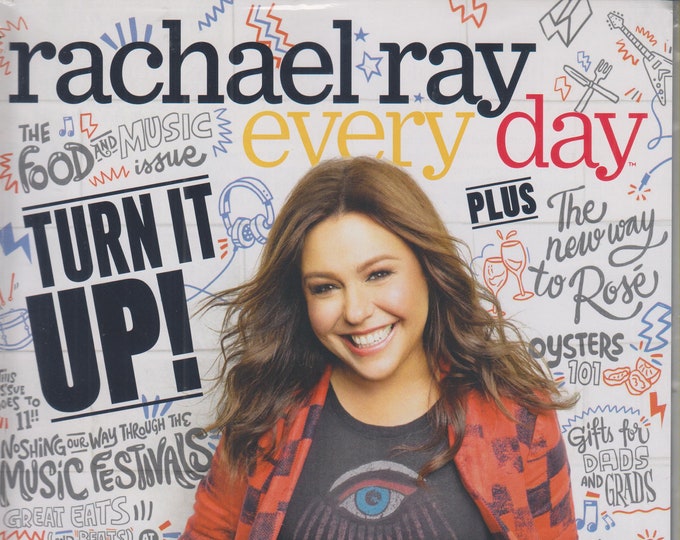 Rachael Ray Every Day June 2018 Turn It Up! The Food and Music Issue (Magazine: Cooking)