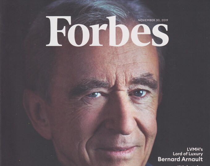 Forbes November 30, 2019 Bernard Arnault The  100 Billion Dollar Man  (Magazine: Finance, Business)