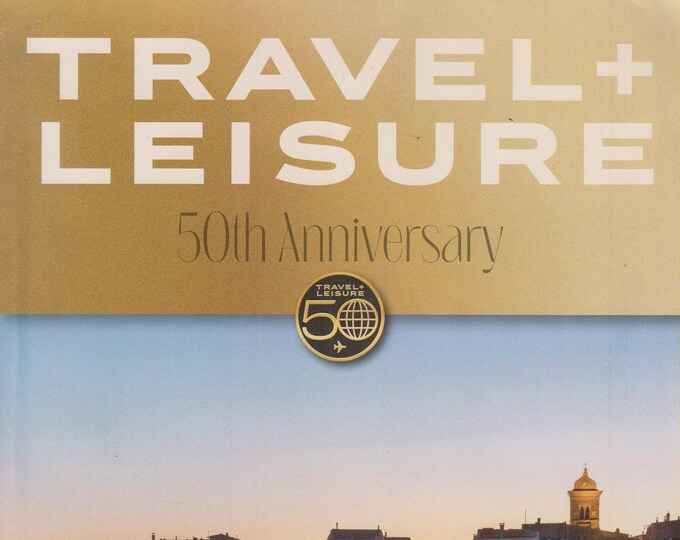 Travel + Leisure August 2021 50th Anniversary Issue  (Magazine: Travel)