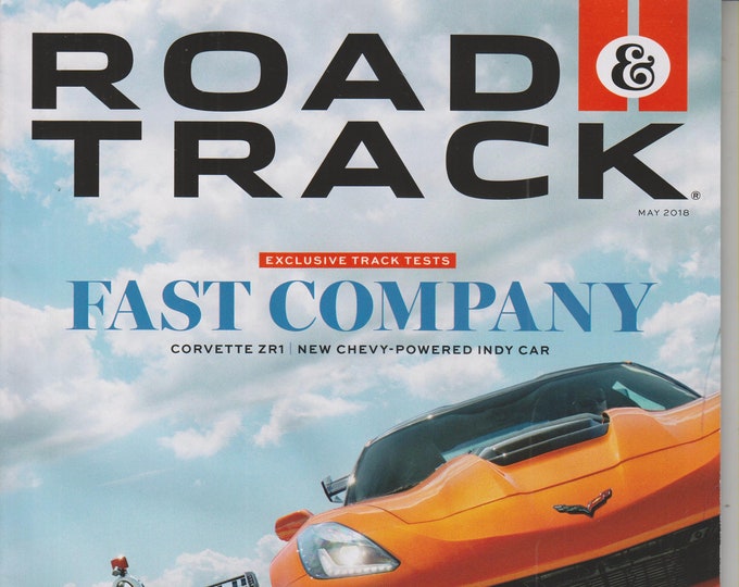 Road & Track May 2018 Fast Company Corvette ZR1 (Magazine: Automotive, Cars)