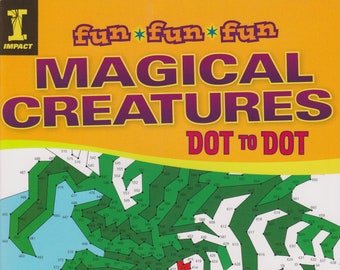 Magical Creatures  Dot to Dot (Fun Fun Fun) (Softcover:  Activity Book, Juvenile, Art) 2013