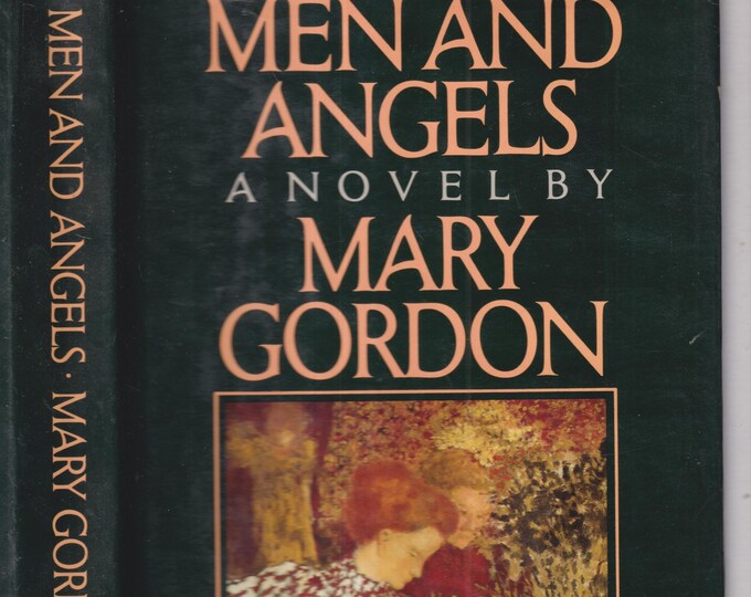 Men and Angels by Mary Gordon (Hardcover: Fiction. Psychological) 1985