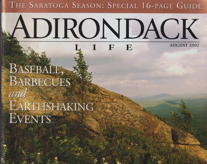 Adirondack Life August 2002 Baseball, Barbecues and Earthshaking Events (Magazine:  New York)