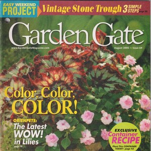 May include: A magazine cover for Garden Gate, August 2005 issue, featuring a stone trough overflowing with colorful plants. The cover text includes "Color, Color, COLOR!" and articles on lilies and shade plants. A container recipe is also featured.
