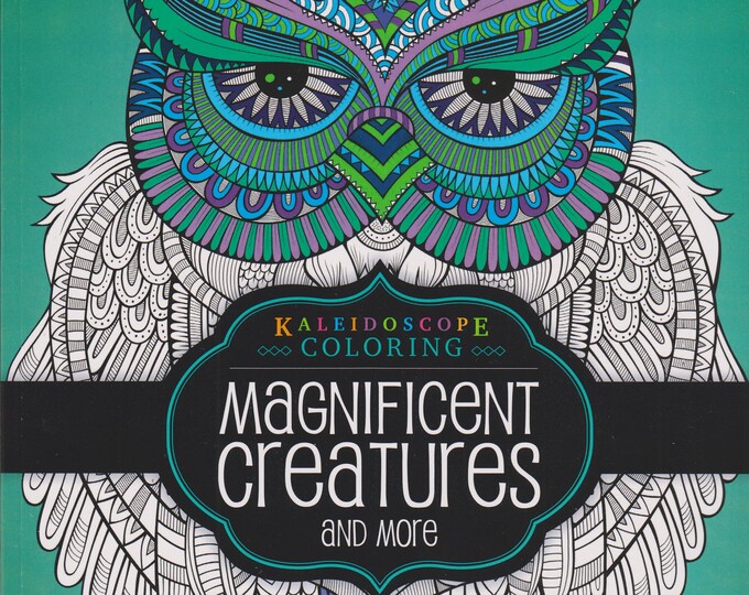Kaleidoscope Coloring Magnificent Creatures and More ( Relax & De-Stress) (Paperback: Coloring Books) 2015
