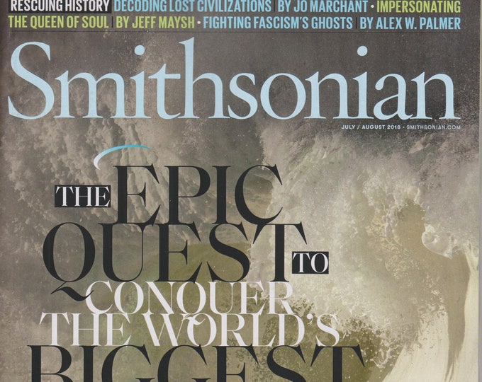 Smithsonian July/August 2018 The Epic Quest To Conquer the World's Biggest Wave
